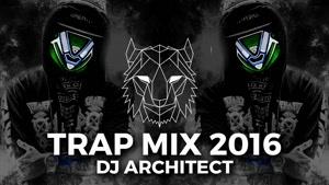 Trap Mix 2016 - The Best Of Trap Music Mix by DJ Architect