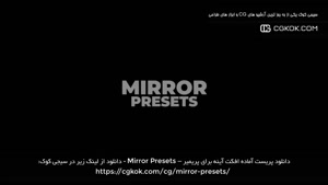دانلود پریست آماده افکت آینه برای پریمیر – Mirror Presets