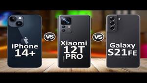 iPhone 14 Plus Vs Xiaomi 12T Pro Vs Samsung Galaxy S21 FE 5G