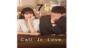 سریال اسمش را عشق بگذار ( Call It Love ) قسمت 7